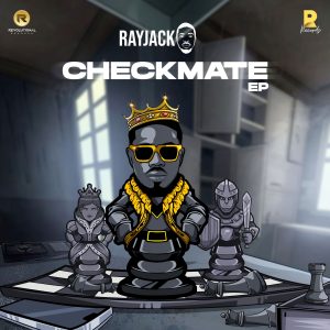 Rayjacko – Checkmate Ep Album Zip file