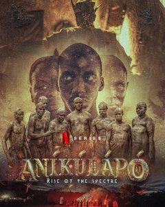 Anikulapo: Rise of the Spectre Season 1 | Episode 1 – 6 (Complete)