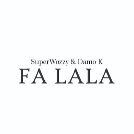 [Music] Superwozzy Ft. Damo K – Fa Lala