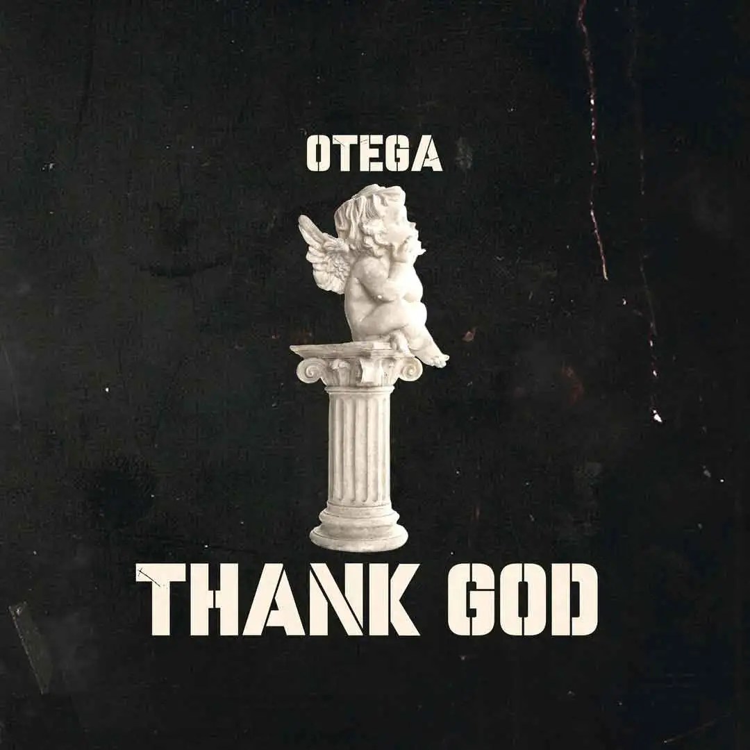 [Music] Otega – Thank God