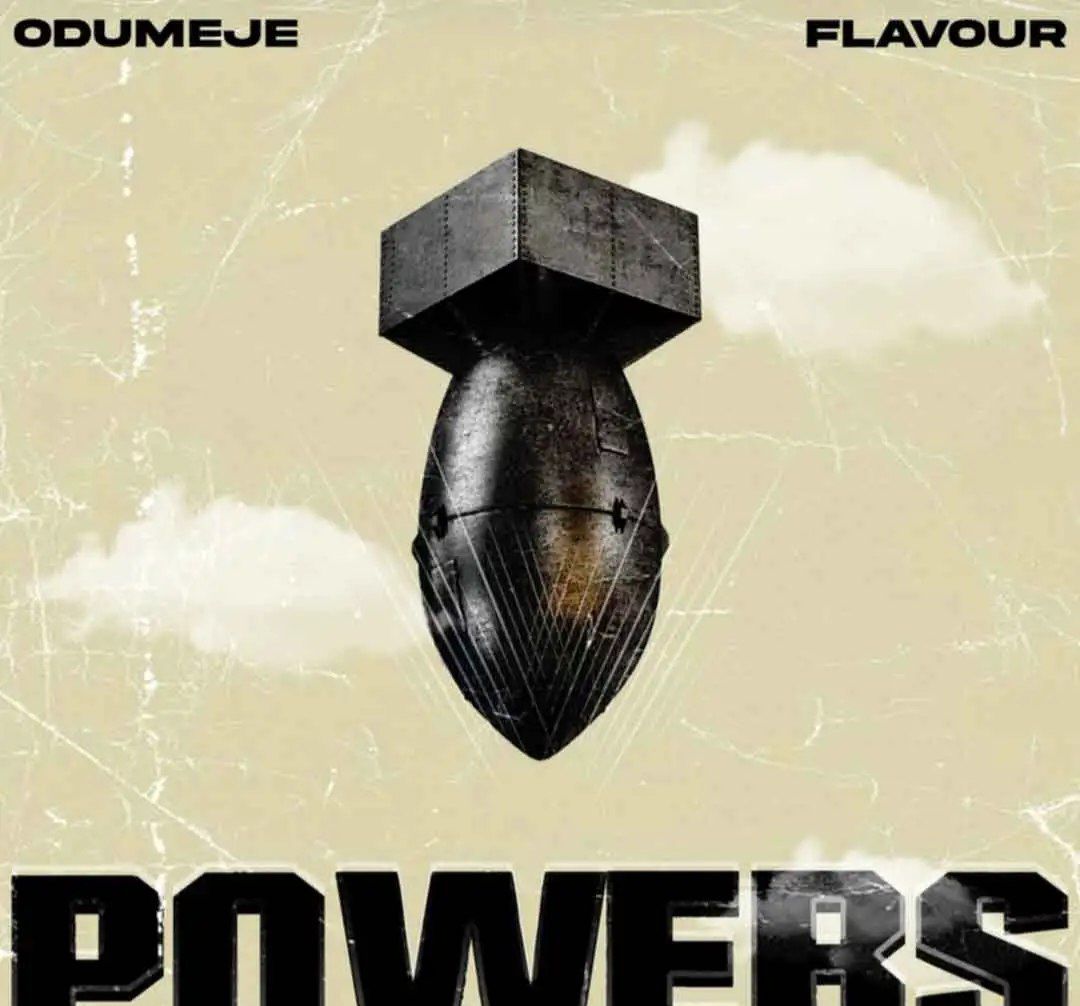 [Music] Odumeje Ft. Flavour – Powers