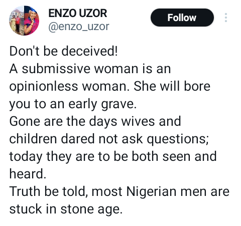 A submissive woman is an opinionless woman. She will bore you to an early grave - Nigerian man says